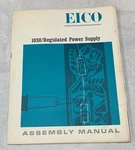 Eico 1030/REGULATED Power Supply- Assembly Manual. Fixed Price $11.95.