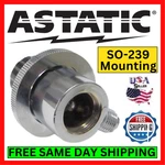 Astatic AST-SO239 SO-239 Mounting Connector For Cable Cb Radios Swr Meters Kit. Fixed Price $10.95.