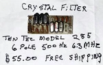 Ten Tec Crystal Filter # 285 500 Khz. 6.3 Mhz.. Fixed Price $55.00.