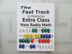 The Fast Track To Mastering Extra Class Ham Radio Math: For Exams Administered... Fixed Price $130.69.