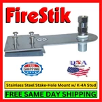 Firestik SS-194A Stainless Steel Mount Stake-hole W/ K-4A Stud Antenna Cb Radio. Fixed Price $31.90.
